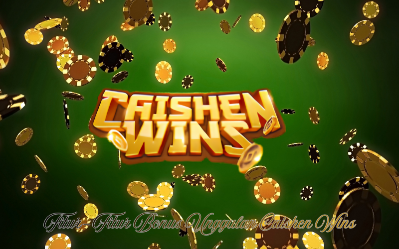 Fitur-Fitur Bonus Unggulan Caishen Wins